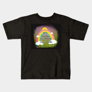 be a eainbow in someone else's storm Kids T-Shirt